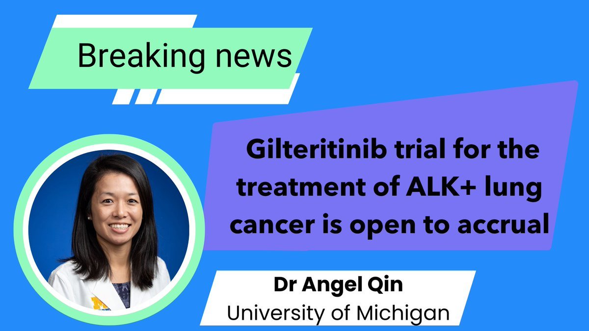 Breaking news. Gilteritinib trial for the treatment of ALK+ lung cancer is open to accrual.